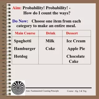 Aim: Probability! Probability! - 		How do I count the ways?