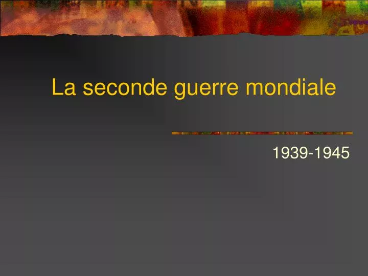 la seconde guerre mondiale