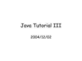 Java Tutorial III