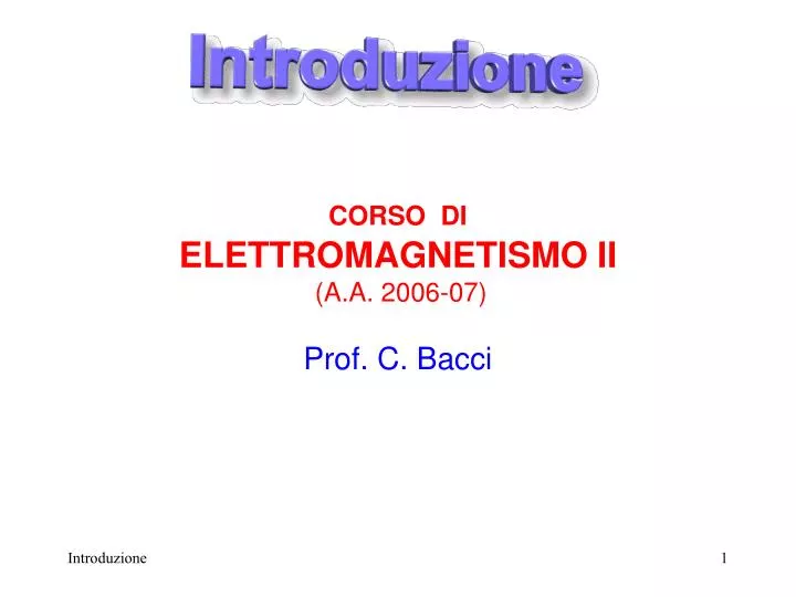 corso di elettromagnetismo ii a a 2006 07 prof c bacci
