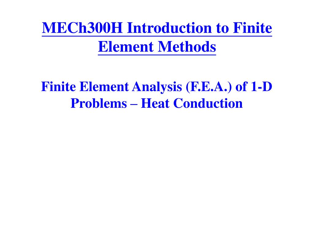 PPT - MECh300H Introduction to Finite Element Methods PowerPoint ...