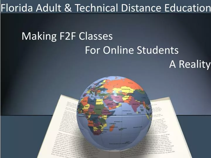 florida adult technical distance education making f2f classes for online students a reality