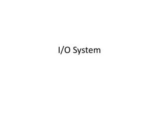 i o system