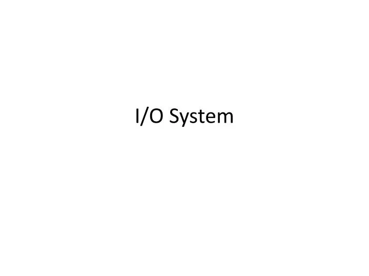 i o system