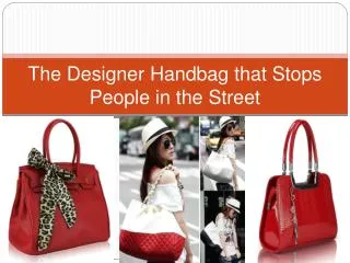 The Designer Handbag that Stops People in the Street
