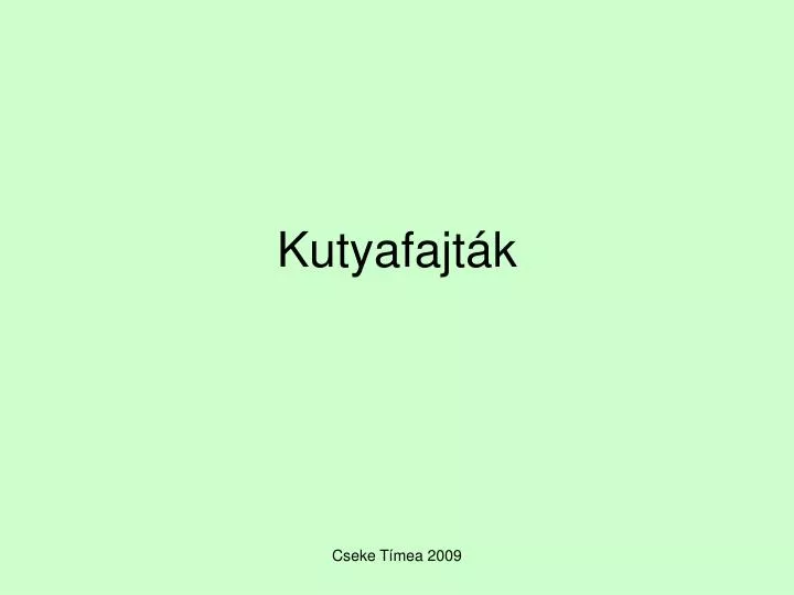 kutyafajt k