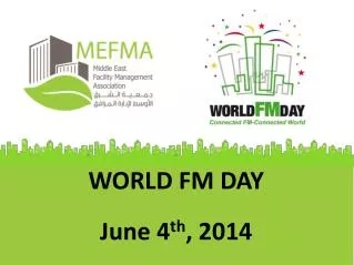 WORLD FM DAY June 4 th , 2014