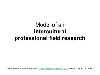 Model of an intercultural professional field research