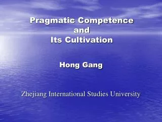 Pragmatic Competence and Its Cultivation