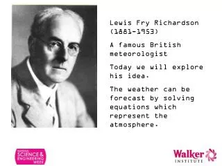 Lewis Fry Richardson (1881-1953) A famous British meteorologist