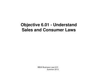 Objective 6.01 - Understand Sales and Consumer Laws