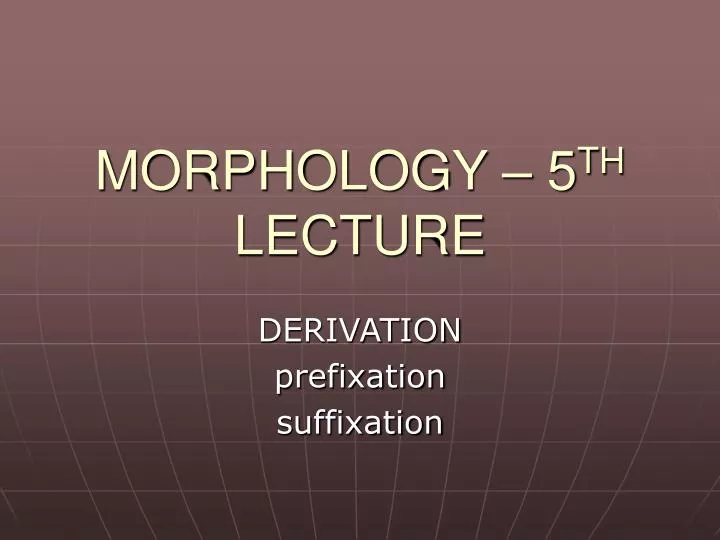 morphology 5 th lecture