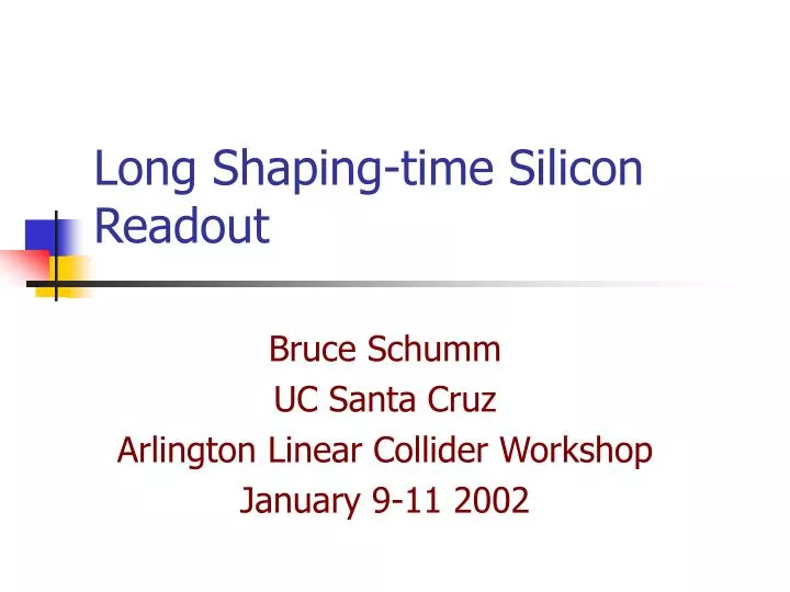 long shaping time silicon readout