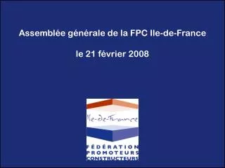 assembl e g n rale de la fpc ile de france le 21 f vrier 2008