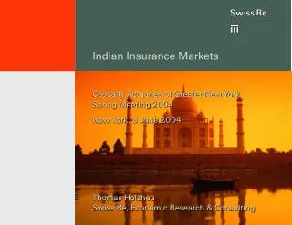 Indian Insurance Markets Casualty Actuaries of Greater New York Spring Meeting 2004