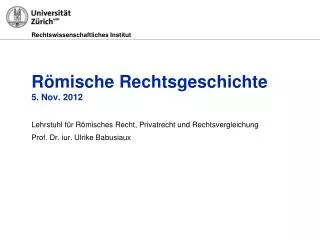 r mische rechtsgeschichte 5 nov 2012