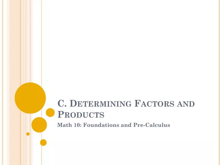 c determining factors and products