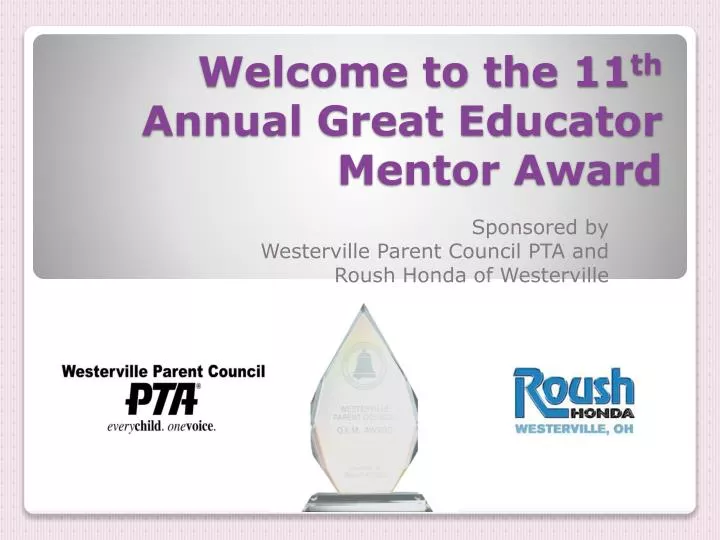 welcome to the 11 th annual great educator mentor award