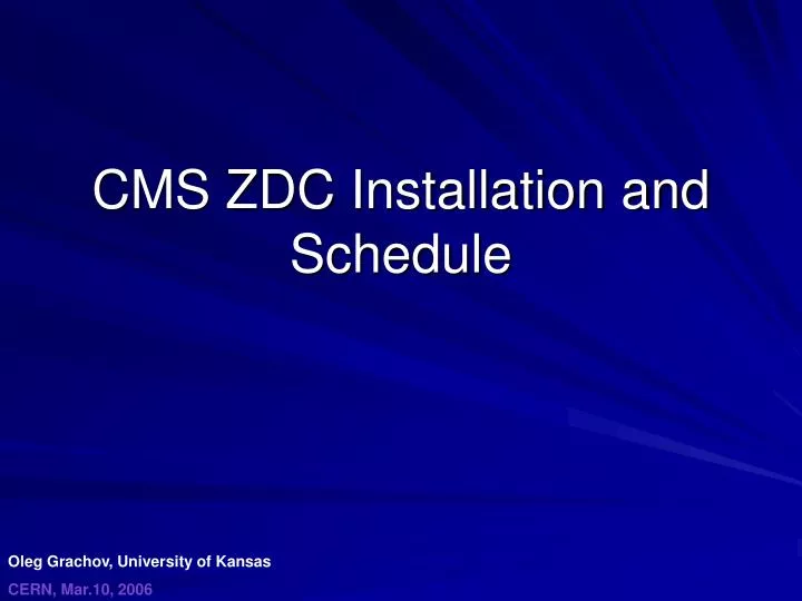 cms zdc installation and schedule