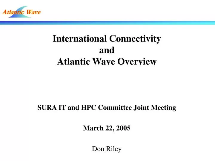 international connectivity and atlantic wave overview