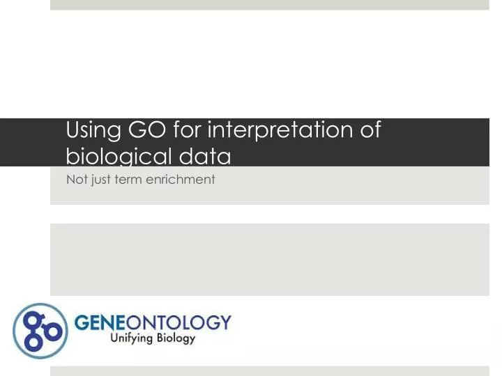 using go for interpretation of biological data