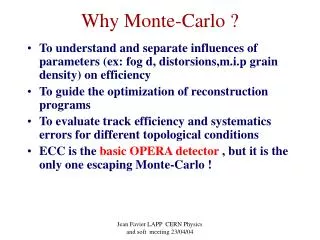 Why Monte-Carlo ?