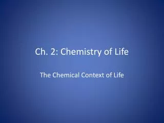 Ch. 2: Chemistry of Life