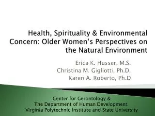 Erica K. Husser, M.S. Christina M. Gigliotti, Ph.D. Karen A. Roberto, Ph.D