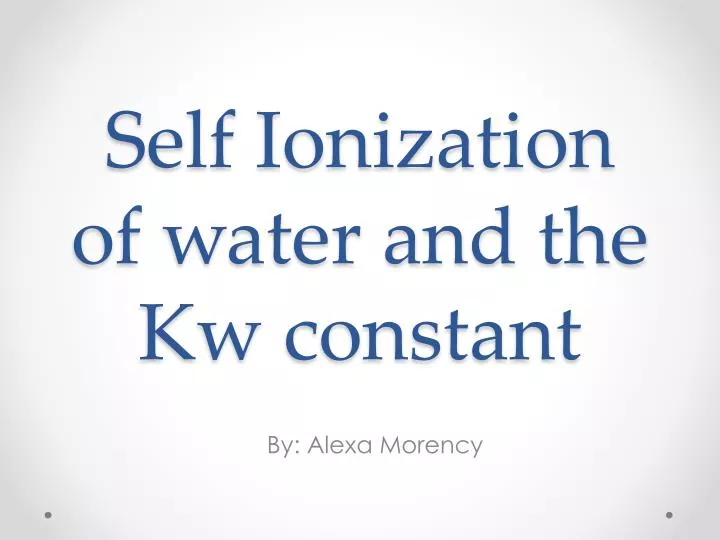 self ionization of water and the kw constant