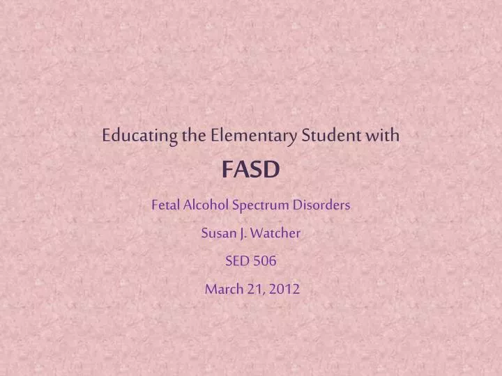 educating the elementary student with fasd