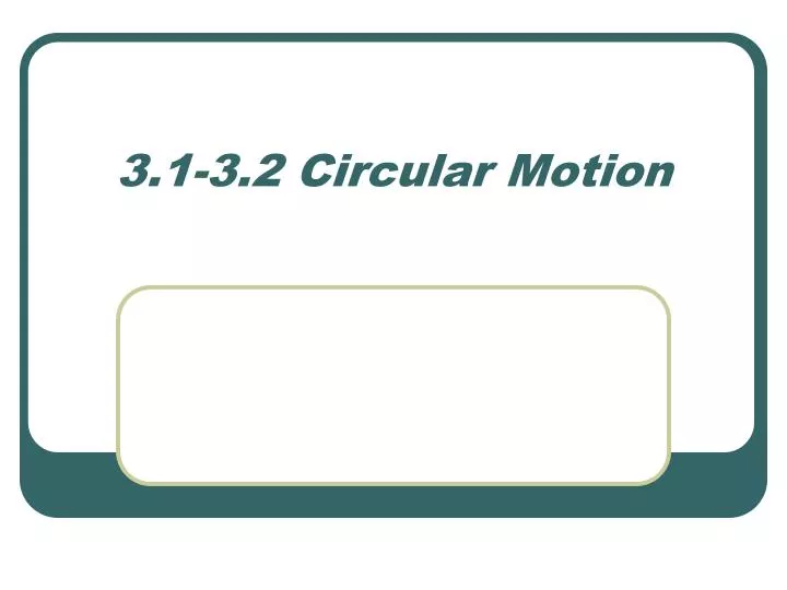 3 1 3 2 circular motion