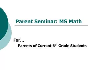 Parent Seminar: MS Math