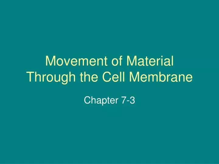 movement of material through the cell membrane