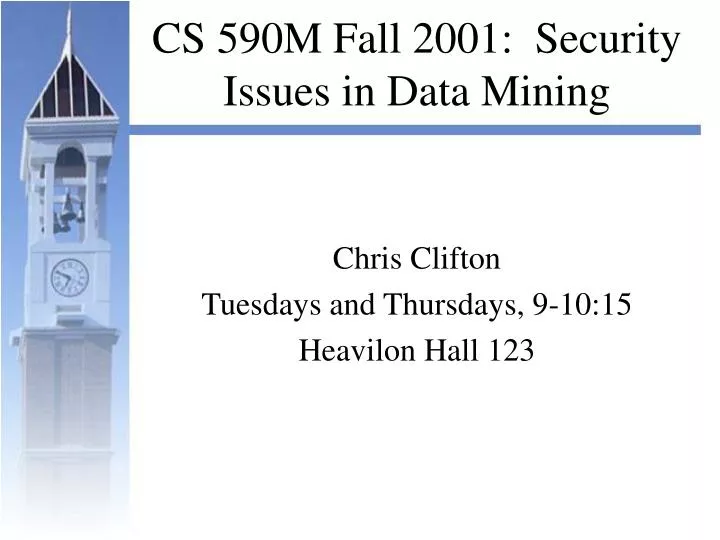 cs 590m fall 2001 security issues in data mining