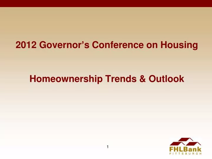 2012 governor s conference on housing homeownership trends outlook