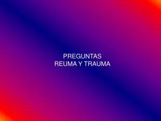 preguntas reuma y trauma
