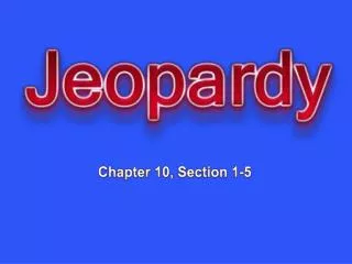 Chapter 10, Section 1-5