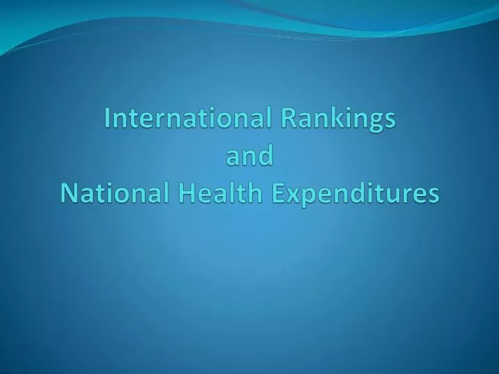 international rankings and national health expenditures