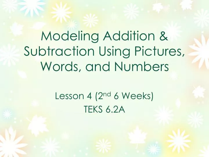 modeling addition subtraction using pictures words and numbers