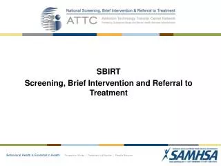 SBIRT Screening, Brief Intervention and Referral to Treatment