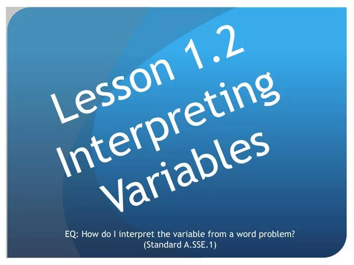 lesson 1 2 interpreting variables