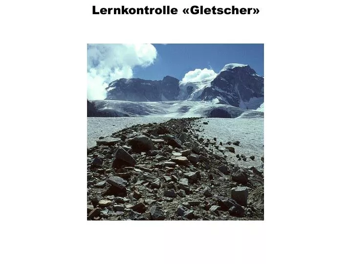 lernkontrolle gletscher