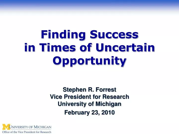 finding success in times of uncertain opportunity