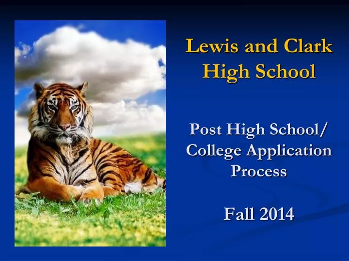 lewis and clark high school post high school college application process fall 2014