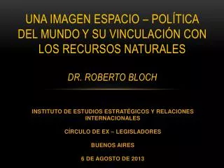 una imagen espacio pol tica del mundo y su vinculaci n con los recursos naturales dr roberto bloch