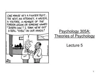 Psychology 305A: Theories of Psychology Lecture 5