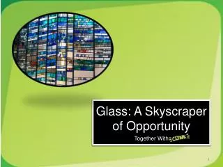 Glass: A Skyscraper of Opportunity Together With