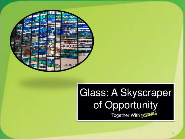 glass a skyscraper of opportunity together with