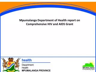 Mpumalanga Department of Health report on Comprehensive HIV and AIDS Grant