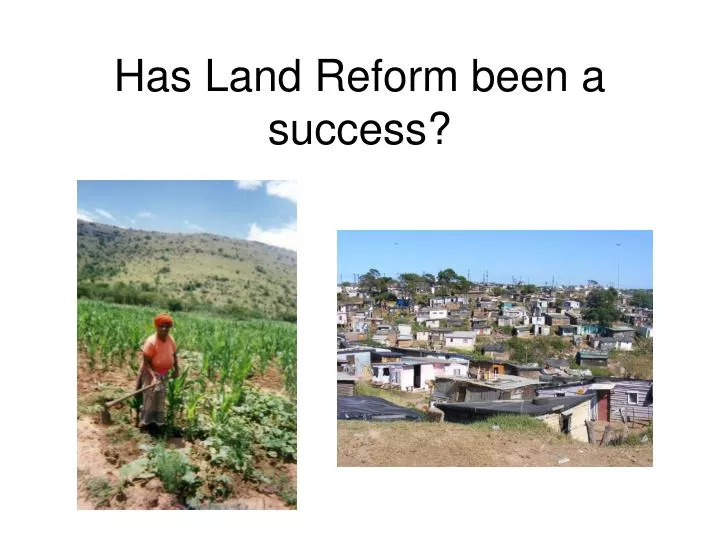 has land reform been a success